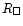 $R_{\square}$
