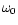 $\omega_0$