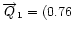 $\overrightarrow{Q} _1 = (0 .76$