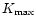 $K_{\max}$