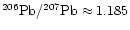 $^{206}{\rm Pb}/^{207}{\rm Pb}\approx 1.185$