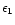 $\epsilon_1$