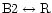 $\rm B2\leftrightarrow R$