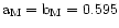 ${\rm a_M} = {\rm b_M} = 0.595$