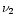 $\nu _{2}$