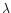 $\lambda
$