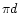 $\pi d$