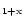 $_{1+{\rm x}}$