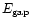 $E_{\rm gap}$