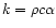 $k=\rho c\alpha$