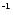 $^{\hbox{\scriptsize -}1}$