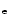 $_{\rm e}$