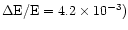 $\Delta {\rm E/E} = 4.2\times 10^{-3})$